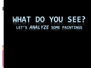 WHAT DO YOU SEE? Let