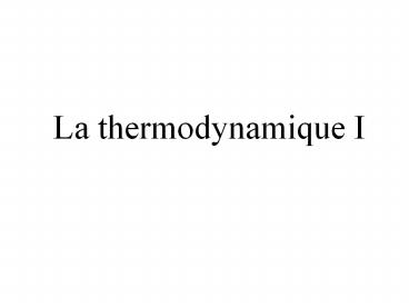 La thermodynamique I
