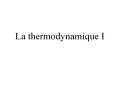 La thermodynamique I PowerPoint PPT Presentation