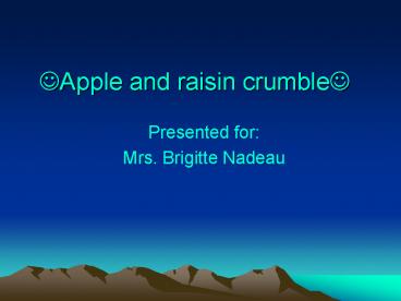 ?Apple and raisin crumble?