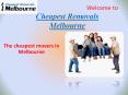 Cheapest Removals Melbourne PowerPoint PPT Presentation