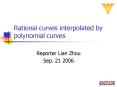 Rational curves interpolated by polynomial curves PowerPoint PPT Presentation
