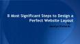 8 Most Significant Steps to Design a Perfect Website Layout PowerPoint PPT Presentation