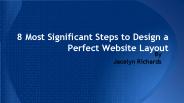 8 Most Significant Steps to Design a Perfect Website Layout