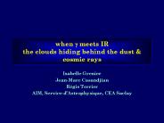when ? meets IR the clouds hiding behind the dust