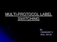 MULTI-PROTOCOL LABEL SWITCHING PowerPoint PPT Presentation