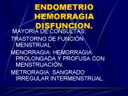 ENDOMETRIO HEMORRAGIA DISFUNCION.