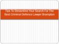 Tips To Streamline Your Search For The Best Criminal Defence Lawyer Brampton PowerPoint PPT Presentation