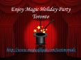Enjoy Magic Holiday Party Toronto PowerPoint PPT Presentation