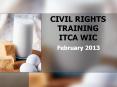 CIVIL RIGHTS TRAINING ITCA WIC PowerPoint PPT Presentation