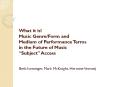 What it is! Music Genre/Form and Medium of Performance Terms in the Future of Music  PowerPoint PPT Presentation