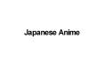 Japanese Anime PowerPoint PPT Presentation