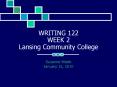 WRITING 122 WEEK 2 Lansing Community College PowerPoint PPT Presentation
