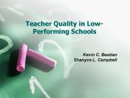 Teacher Quality in Low- Performing Schools
