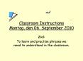 Classroom Instructions Montag, den 06. September 2010 PowerPoint PPT Presentation