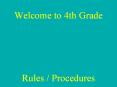 Welcome to 4th Grade PowerPoint PPT Presentation