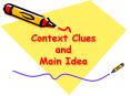 Context Clues and Main Idea PowerPoint PPT Presentation