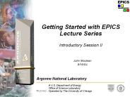 Getting Started with EPICS Lecture Series