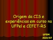 Origem da CIS e experi
