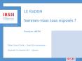 LE RADON Sommes-nous tous expos PowerPoint PPT Presentation