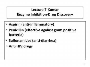Lecture 7-Kumar Enzyme Inhibition-Drug Discovery