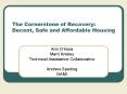The Cornerstone of Recovery: Decent, Safe and Affordable Housing PowerPoint PPT Presentation