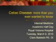 Celiac Disease: more than you ever wanted to know PowerPoint PPT Presentation