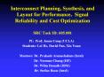 Interconnect Planning, Synthesis, and Layout for Performance, Signal Reliability and Cost Optimization SRC Task ID: 605.001 PowerPoint PPT Presentation