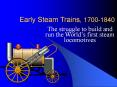 Early Steam Trains, 1700-1840 PowerPoint PPT Presentation