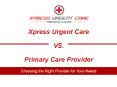 Xpress Urgent Care vs. Primary Care Provider PowerPoint PPT Presentation