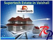 Supertech Estate in Vaishali