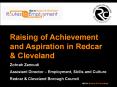 Raising of Achievement and Aspiration in Redcar PowerPoint PPT Presentation