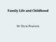 Family Life and Childhood PowerPoint PPT Presentation