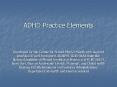 ADHD Practice Elements PowerPoint PPT Presentation