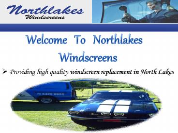 Windscreen Replacement North Lakes in Austalia