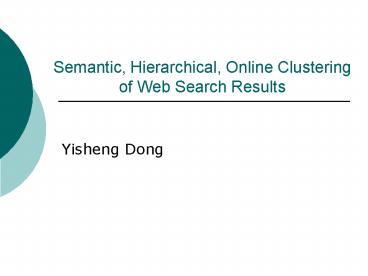 Semantic, Hierarchical, Online Clustering of Web Search Results