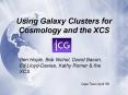 Using Galaxy Clusters for Cosmology and the XCS PowerPoint PPT Presentation