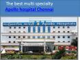 The best multi speciality Apollo Hospital Chennai PowerPoint PPT Presentation