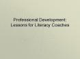 Professional Development: Lessons for Literacy Coaches PowerPoint PPT Presentation