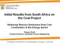 Initial Results from South Africa on the Coal Project Reducing Mercury Emissions from Coal Combustion in the Energy Sector Gregory Scott Technical Advisor: Industrial Process Engineering PowerPoint PPT Presentation