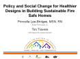 Policy and Social Change for Healthier Designs in Building Sustainable Fire Safe Homes PowerPoint PPT Presentation