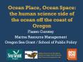 Ocean Place, Ocean Space: the human science side of the ocean off the coast of Oregon PowerPoint PPT Presentation