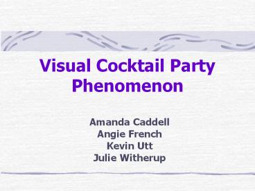 Visual Cocktail Party Phenomenon