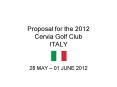 Proposal for the 2012 Cervia Golf Club ITALY PowerPoint PPT Presentation