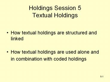 Holdings Session 5 Textual Holdings