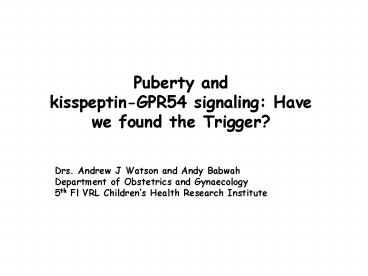 Drs. Andrew J Watson and Andy Babwah