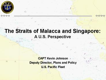 The Straits of Malacca and Singapore: A U.S. Perspective