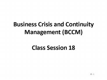 Business Crisis and Continuity Management (BCCM) Class Session 18