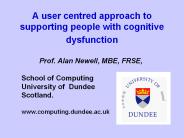 A user centred approach to supporting people with cognitive dysfunction