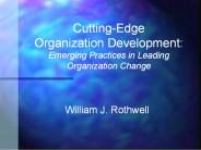 Cutting-Edge Organization Development: Emerging Practices in Leading Organization Change
